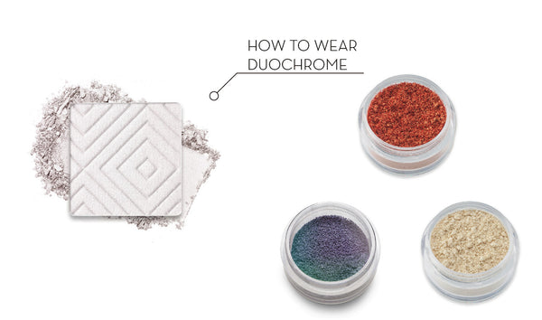 How to wear Duochrome Powders